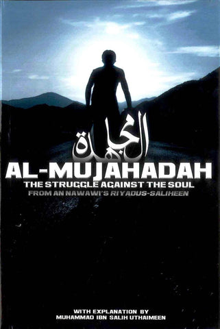 Al Mujahadah The struggle against the soul Al Mujahadah The struggle against the soul
