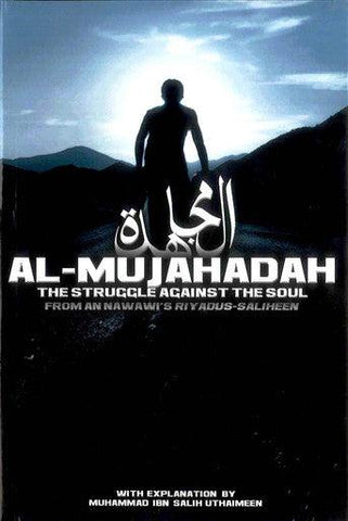 Al Mujahadah The struggle against the soul Al Mujahadah The struggle against the soul