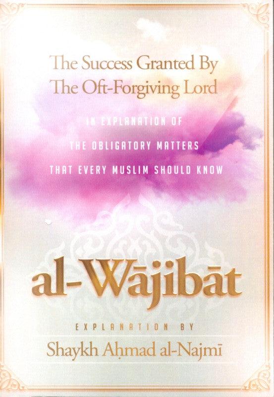 Al-Wajibat (The Success Granted by the Oft-Forgiving Lord)