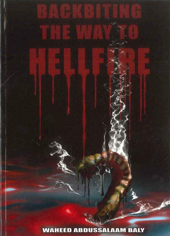Backbiting The Way To Hellfire Backbiting The Way To Hellfire