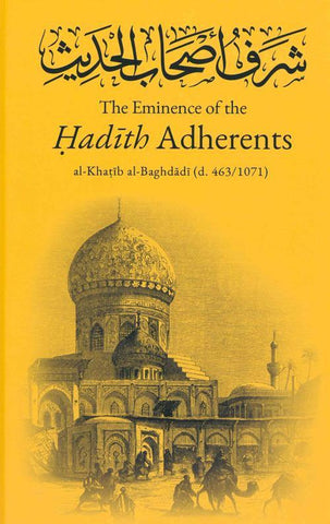 THE EMINENCE OF THE HADITH ADHERENTS THE EMINENCE OF THE HADITH ADHERENTS