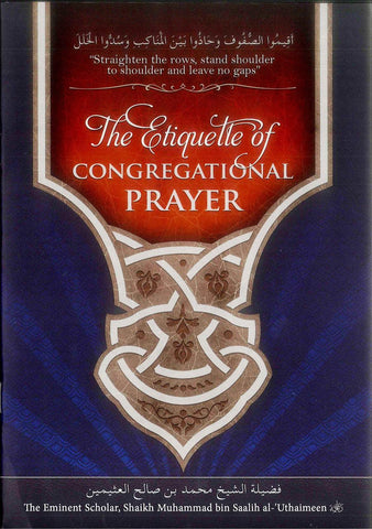 The Etiquette of Congregational Prayer The Etiquette of Congregational Prayer