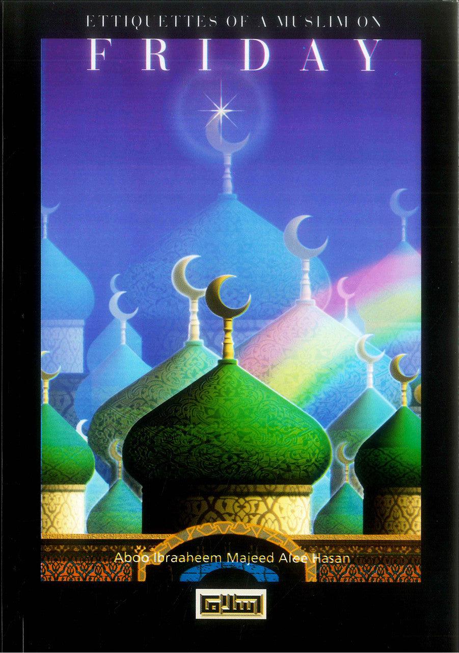 Etiquettes Of A Muslim On Friday
