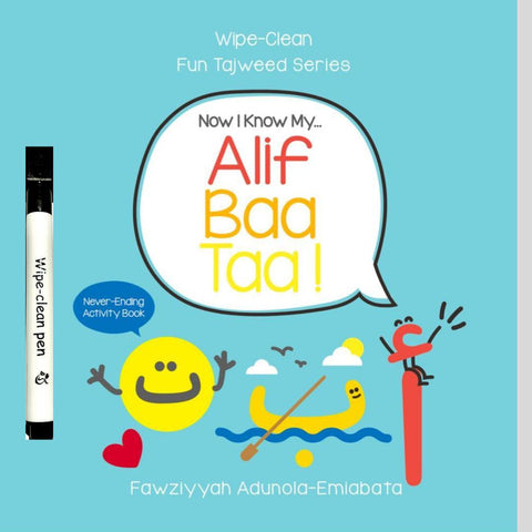 Now I Know My Alif Baa Taa! Wipe-Clean Fun Tajweed Series Now I Know My Alif Baa Taa! Wipe-Clean Fun Tajweed Series