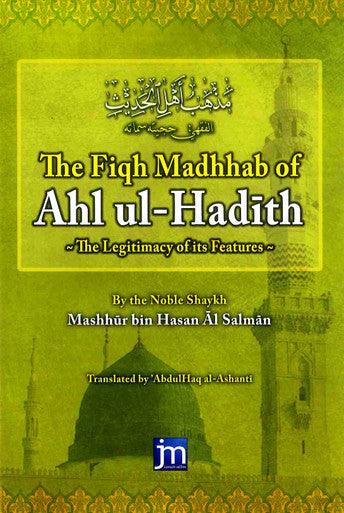 The Fiqh Madhhab of Ahl ul-Hadith