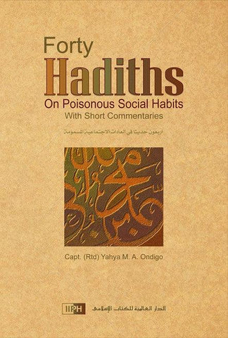 Forty Hadiths on Poisonous Social Habits Forty Hadiths on Poisonous Social Habits