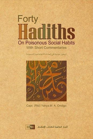 Forty Hadiths on Poisonous Social Habits Forty Hadiths on Poisonous Social Habits