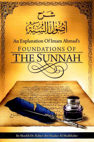 Foundations of The Sunnah (An Explanations of Imam Ahmad) Foundations of The Sunnah (An Explanations of Imam Ahmad)