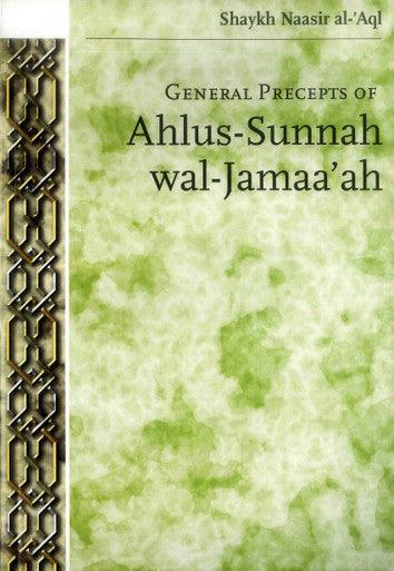 General Precepts of Ahlus-Sunnah wal-Jamaa'ah