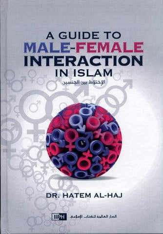 A Guide to Male Female Interaction in Islam A Guide to Male Female Interaction in Islam