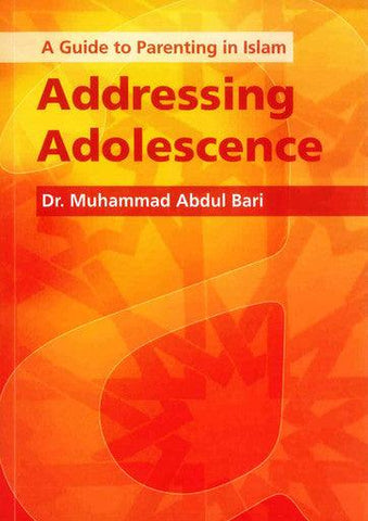 A Guide to Parenting in Islam Addressing Adolescence A Guide to Parenting in Islam Addressing Adolescence