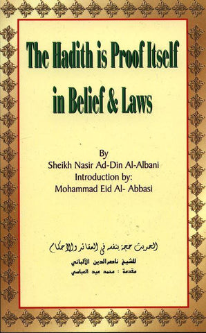 The Hadith is Proof Itself in Belief & Laws The Hadith is Proof Itself in Belief & Laws