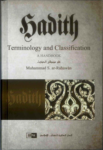 Hadith Terminology and Classification: A Handbook Hadith Terminology and Classification: A Handbook