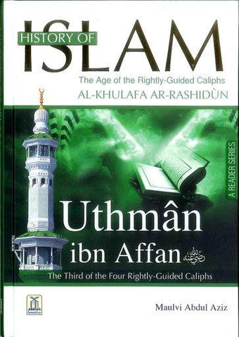 History of Islam : Uthman Ibn Affan R.A History of Islam : Uthman Ibn Affan R.A