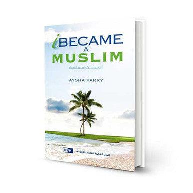 I Became a Muslim I Became a Muslim
