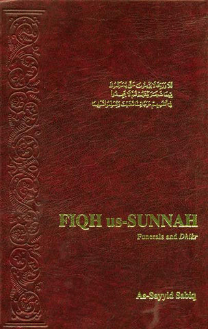 Fiqh Us Sunnah vol 4: Funerals and Dhikr Fiqh Us Sunnah vol 4: Funerals and Dhikr