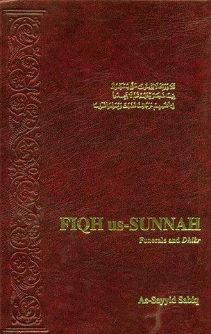 Fiqh Us Sunnah vol 4: Funerals and Dhikr Fiqh Us Sunnah vol 4: Funerals and Dhikr
