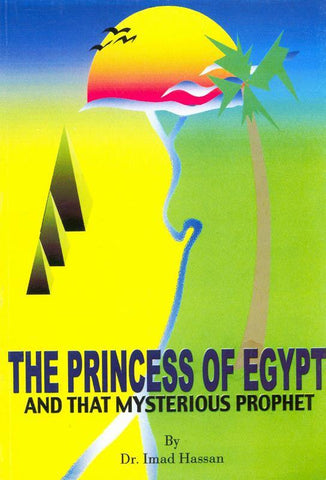 The Princess of Egypt and That Mysterious Prophet The Princess of Egypt and That Mysterious Prophet
