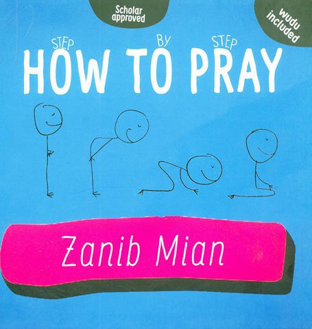 How to Pray (Step By Step) How to Pray (Step By Step)