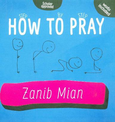 How to Pray (Step By Step) How to Pray (Step By Step)