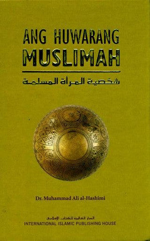 Ang Huwarang Muslimah (The Ideal Muslimah) (Tagalog / Filipino ) Hardcover Ang Huwarang Muslimah (The Ideal Muslimah) (Tagalog / Filipino ) Hardcover
