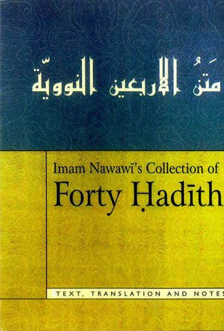 Imam Nawawi's collection of Forty Hadith Imam Nawawi's collection of Forty Hadith