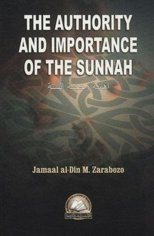 The Authority & Importance Of The Sunnah The Authority & Importance Of The Sunnah