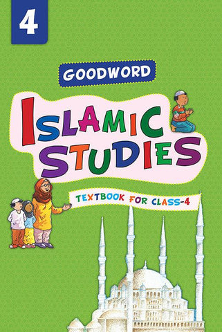 Goodword Islamic Studies: Textbook for Class-4 Goodword Islamic Studies: Textbook for Class-4