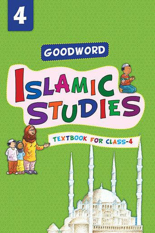 Goodword Islamic Studies: Textbook for Class-4 Goodword Islamic Studies: Textbook for Class-4