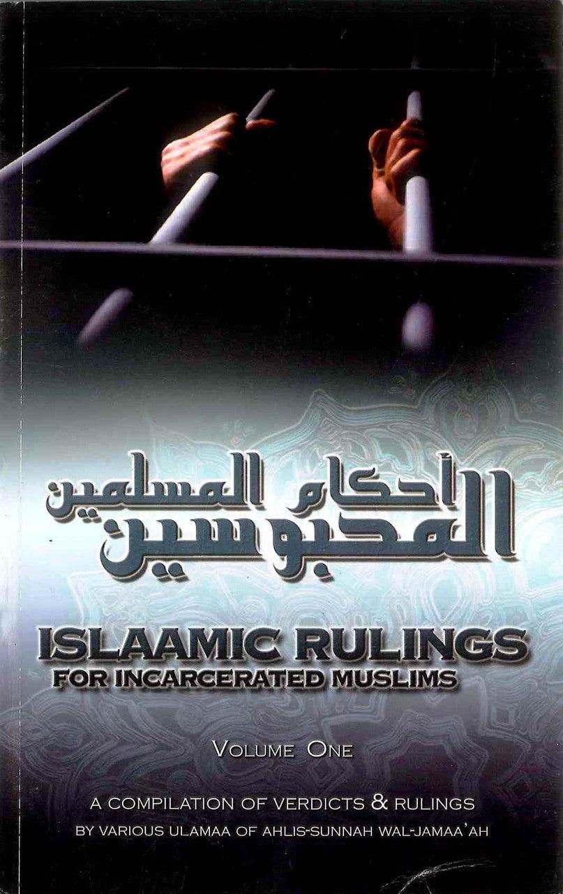Islaamic Rulings for Incarcerated Muslims Volume One