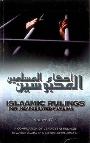 Islaamic Rulings for Incarcerated Muslims Volume One Islaamic Rulings for Incarcerated Muslims Volume One