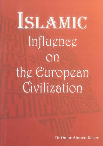 Islamic Influence On The European Civilization Islamic Influence On The European Civilization