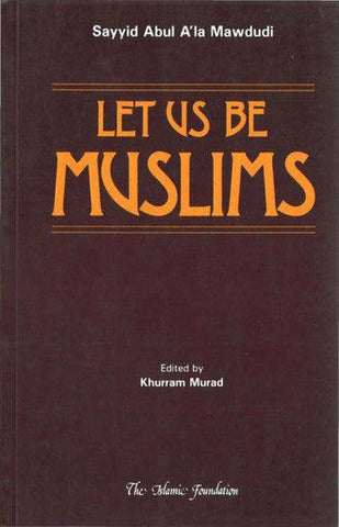 Let Us Be Muslims Let Us Be Muslims