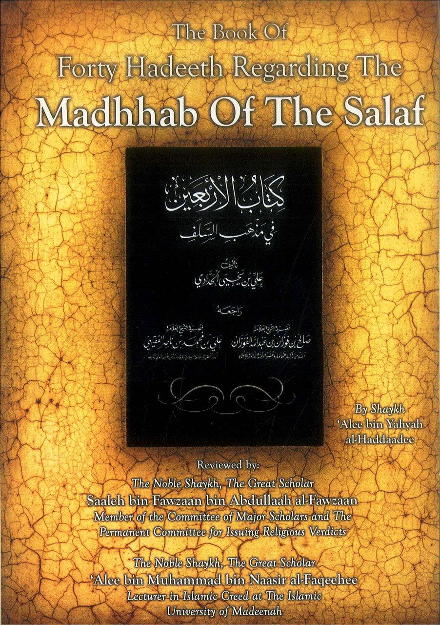 The Book Of Forty Hadeeth Regarding The Madhhab Of The Salaf