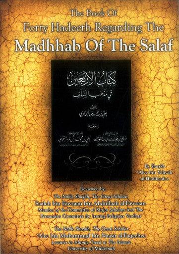 The Book Of Forty Hadeeth Regarding The Madhhab Of The Salaf