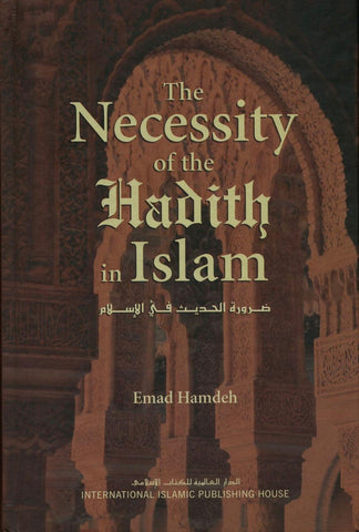 The Necessity of the Hadith In Islam The Necessity of the Hadith In Islam