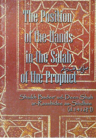 The Position of the Hands in the Salah of the Prophet The Position of the Hands in the Salah of the Prophet