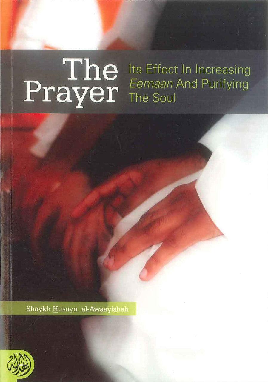 The Prayer Its Effects In Increasing Eemaan and Purifying The Soul - NobleBookshop The Prayer Its Effects In Increasing Eemaan and Purifying The Soul - NobleBookshop