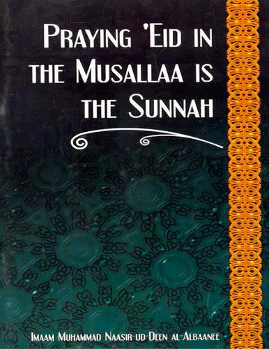 Praying Eid in the Musallaa is the Sunnah - NobleBookshop