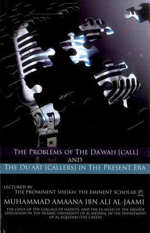 The Problems Of The Dawah (Call) The Problems Of The Dawah (Call)