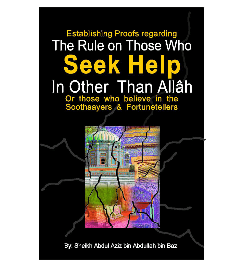 The Rules on Those who Seek Help In Other Than Allah