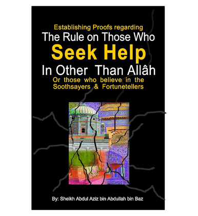 The Rules on Those who Seek Help In Other Than Allah