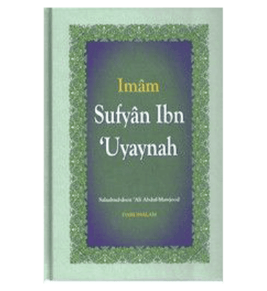 Imam Sufyan Ibn Uyaynah Imam Sufyan Ibn Uyaynah