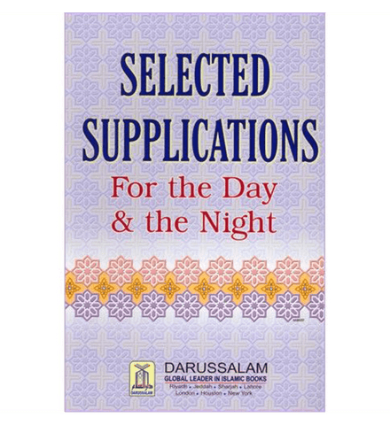 Selected supplications for the day and Night Selected supplications for the day and Night