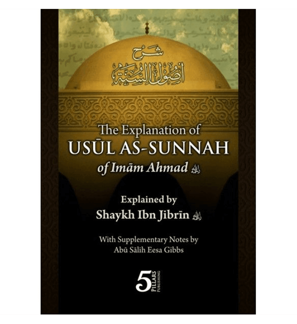 The Explanation of Usul As- Sunnah of Imam Ahmed