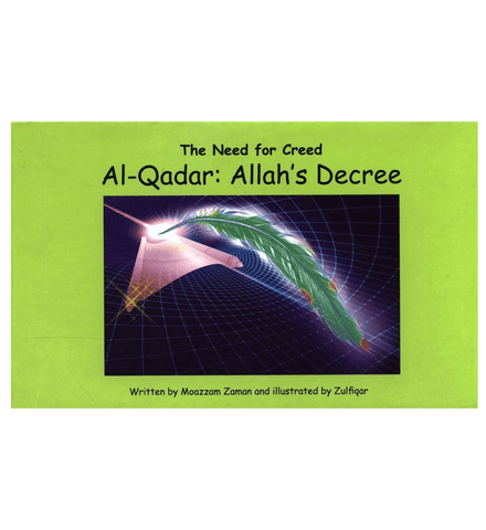 The Need For the Creed Al-Qadar: Allah's Decree(6) The Need For the Creed Al-Qadar: Allah's Decree(6)