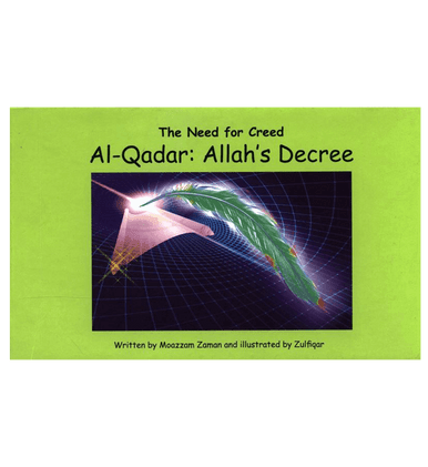 The Need For the Creed Al-Qadar: Allah's Decree(6) The Need For the Creed Al-Qadar: Allah's Decree(6)