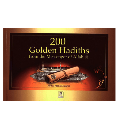 200 Golden Hadiths From the Messenger of Allah 200 Golden Hadiths From the Messenger of Allah