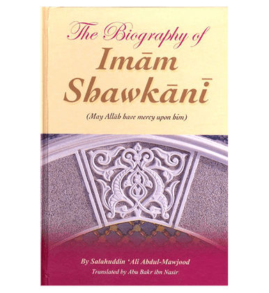 The Biography of Imam Shawkani The Biography of Imam Shawkani