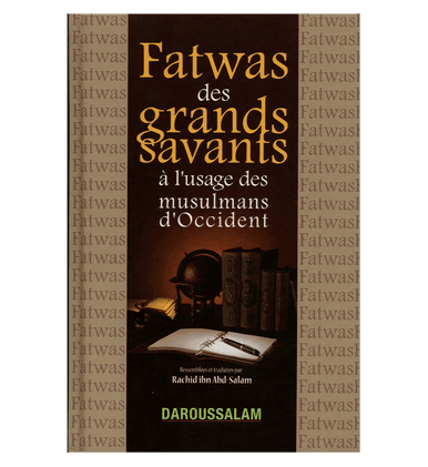 Fatwas of the great scholars. Fatwas Des Grands Savants a l'usage Des Musulmans d'Occident (French)